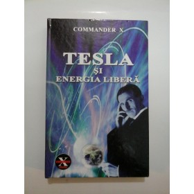 TESLA  SI  ENERGIA  LIBERA - Commander X